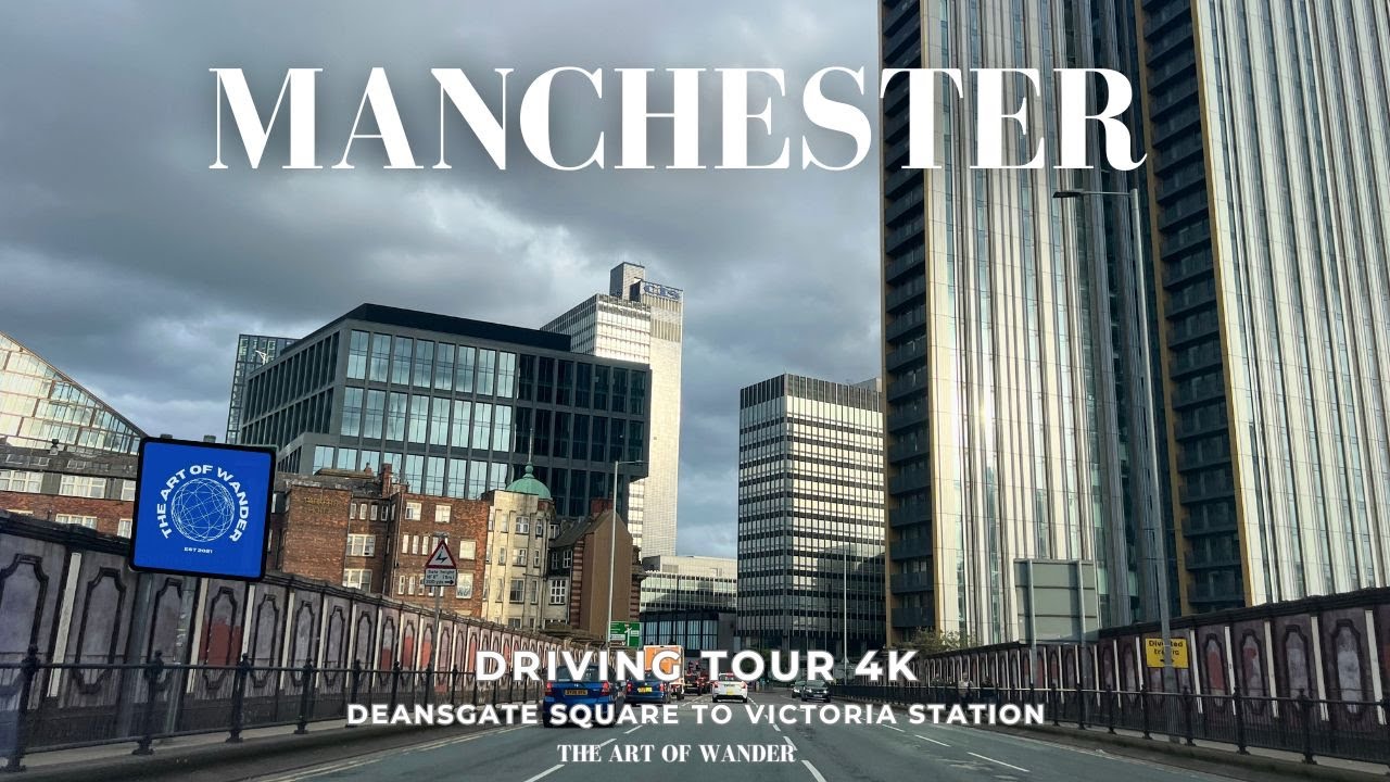 Manchester Spring Driving Tour: From Deansgate Square to Victoria ...