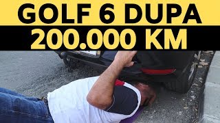 Volkswagen Golf 6 dupa 200.000 km