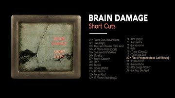 Brain Damage - #20 - Plot / Propose (feat. Lab Waste)