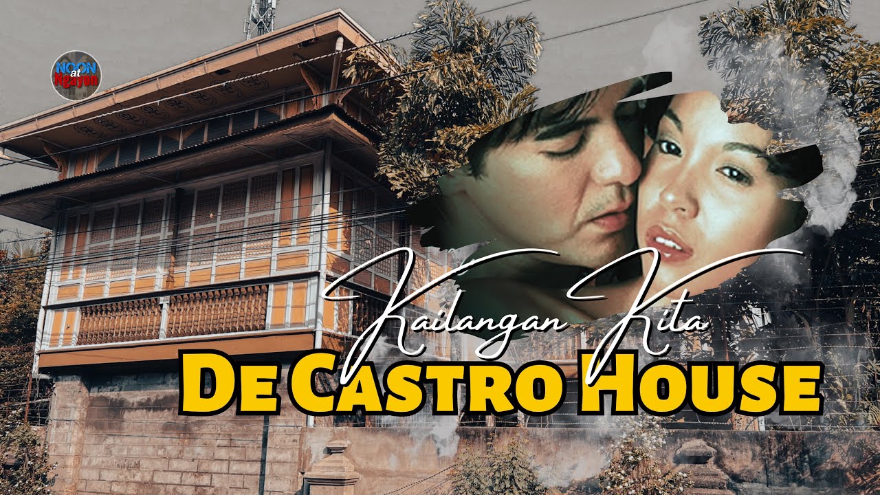 FROM THE MOVIE KAILANGAN KITA, THE DE CASTRO ANCESTRAL HOUSE 1900S. SANTA RITA PAMPANGA