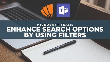 Enhancing search using filters in Microsoft Teams 2020