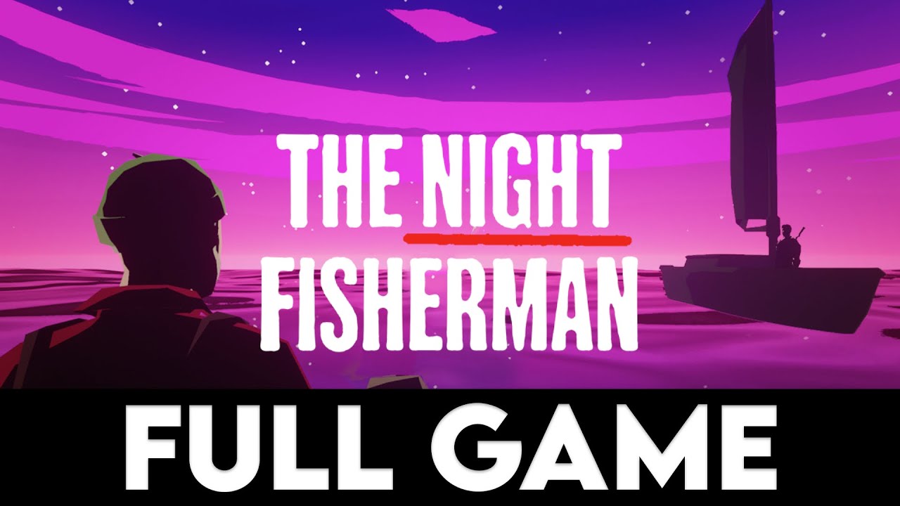 THE NIGHT FISHERMAN - Full Game