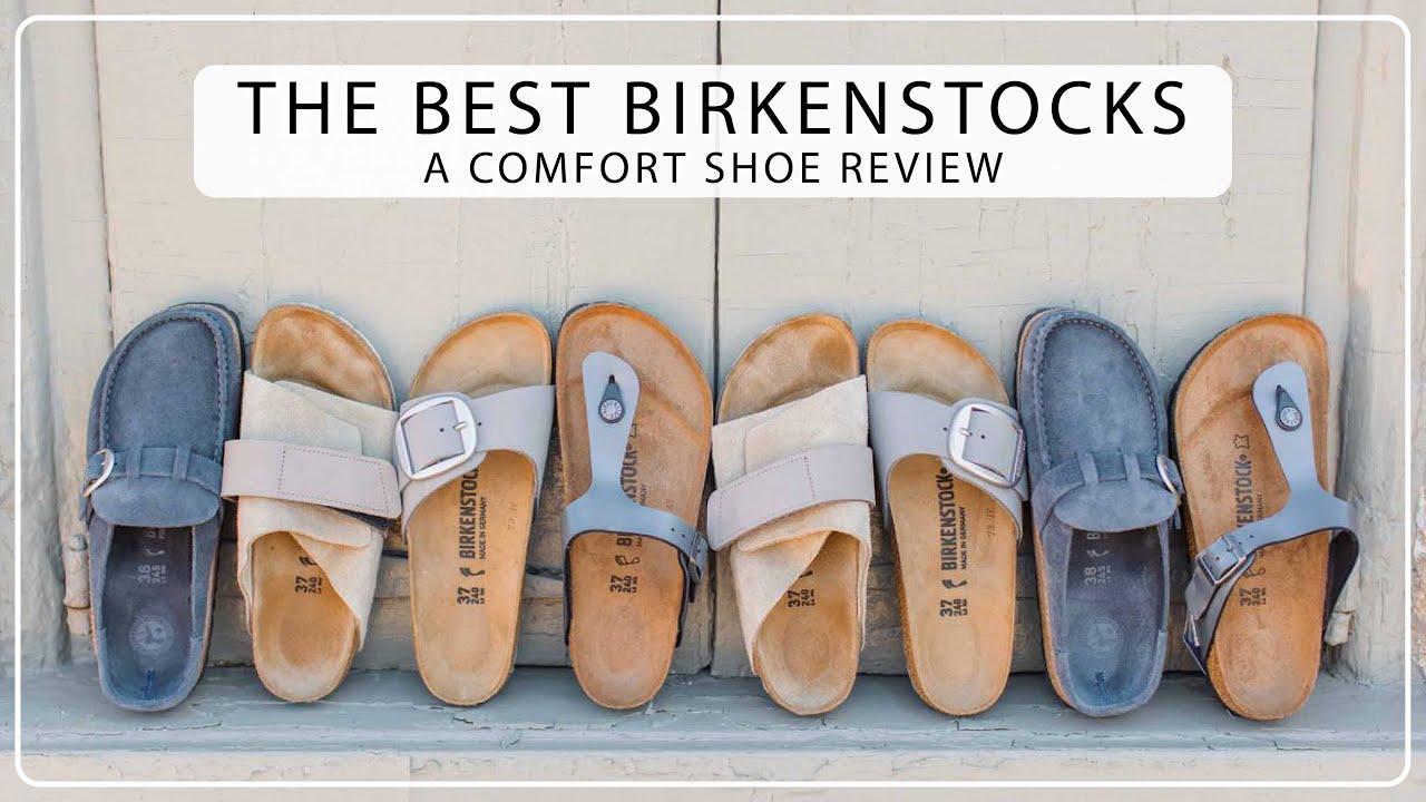 Birkenstock Styles Tried By A Shoe Gal - The