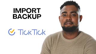Restore Your TickTick Data Fast! (Import Backup Tutorial)