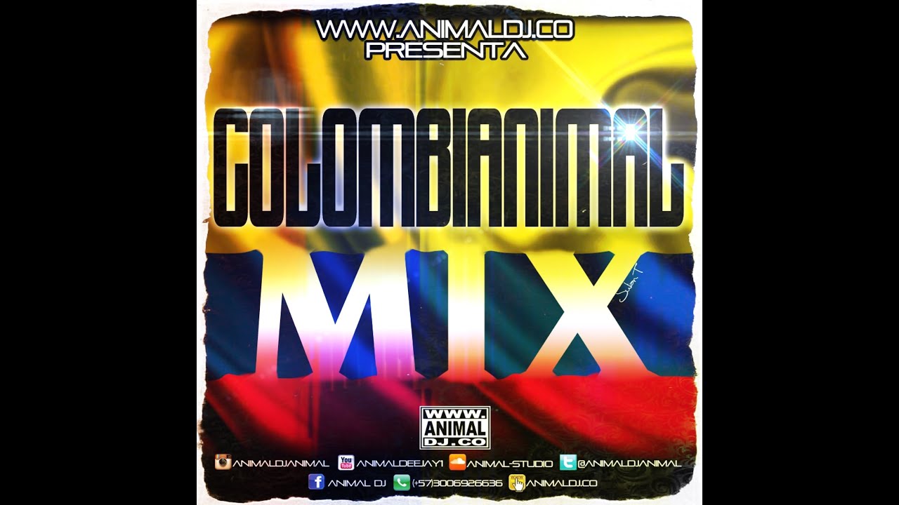Colombianimal Mix Animal Dj Www Animaldj Co Youtube Dj Animals Music Songs