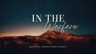 IN THE WARFARE || KyUSDA_CHURCH_CHOIR