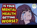 Why Your Mental Health Might Be Declining 🧠