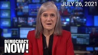 Top U.S. & World Headlines — July 26, 2021