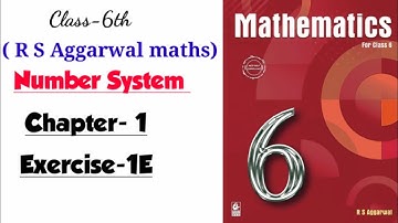 CLASS-6TH / MATHS /CHAPTER 1 / NUMBER SYSTEM  / EXERCISE 1E /  R S AGGARWAL MATHS SOLUTION /