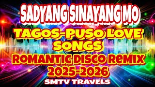 Download Lagu 🔥TAGOS-PUSO LOVE SONGS❤️‍🩹SADYANG SINAYANG MO🌟ROMANTIC DISCO REMIX 2025-2026 MP3