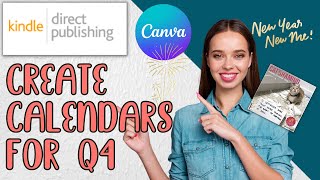 Tutorial on Creating FREE Calendars for Q4 on Canva | Amazon KDP Interior for Low Content Publishing