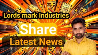 Lords mark Industries share latest news || Nivesh Finance