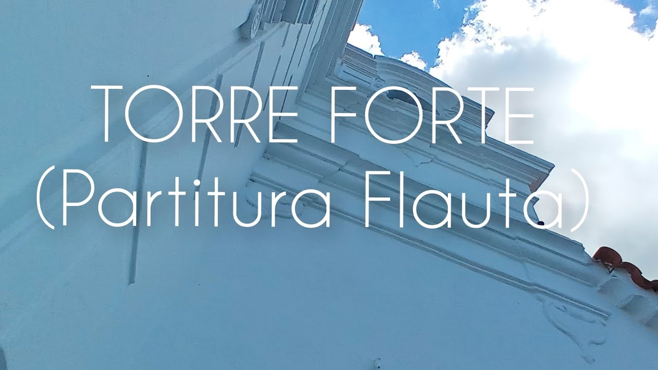 Torre Forte - Arranjo Flauta