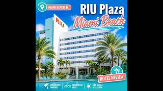 RIU Plaza Hotel Miami Beach [WFH Review]