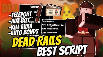 🎮 Updated Dead Rails Script Hack | Aimbot, Kill Aura, Auto Collect Bonds, Teleport & More Keyless