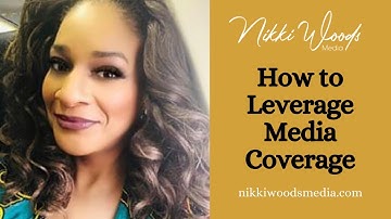 How to Leverage Media Coverage