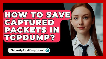 How To Save Captured Packets In Tcpdump? - SecurityFirstCorp.com