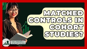 Matched Controls In Cohort Studies? - The Friendly Statistician