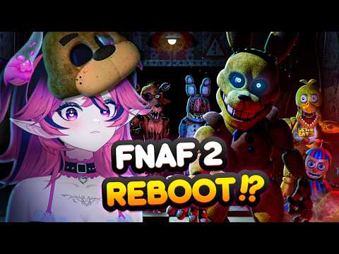 What If FNAF 2 Were Made Today?! | Vtuber Reacts To FNAF Reboot Concept
