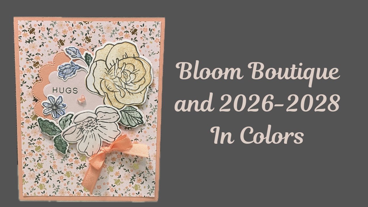 No. 488 Stampin' Up! Bloom Boutique and 2026-2028 In Colors - YouTube