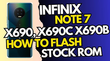 Infinix Note 7 Stock Rom Flash Dead Software Repair Orange State Solved Official ( X690 X690B X690c