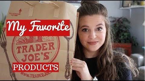 MY ALL-TIME FAVORITE TRADER JOES PRODUCTS | Dietitian Favorites