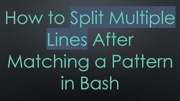 How to Split Multiple Lines After Matching a Pattern in Bash