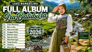 RAUND RAUND KE DESA MINAS || FULL ALBUM LAGU MANDAILING IRA BATUBARA TERBARU 2026 CINTA MUSIMAN