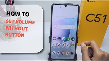 How To Adjust Volume Without Buttons In Realme C51