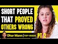 SHORT PEOPLE That PROVED Others Wrong, What Happens Is Shocking PT 2 | Dhar Mann