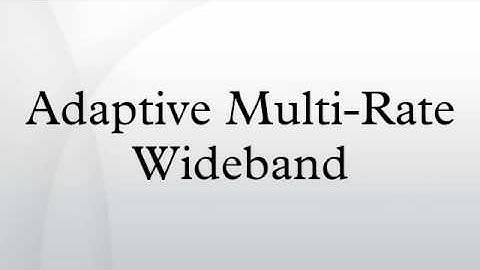 Adaptive Multi-Rate Wideband