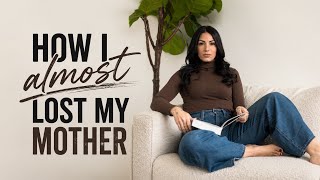 This is how I almost lost my mother… without even realizing it.
