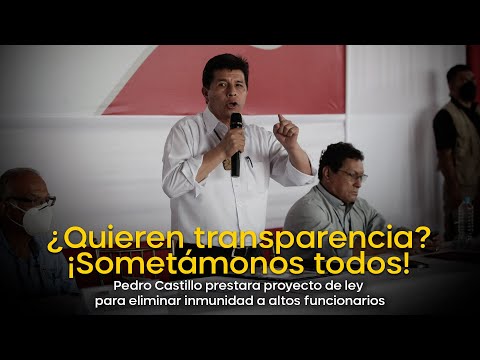 ¿Quieren transparencia? ¡Sometámonos todos!: Pedro Castillo quiere eliminar inmunidad