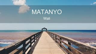 Wali - MATANYO ( LIRIK )