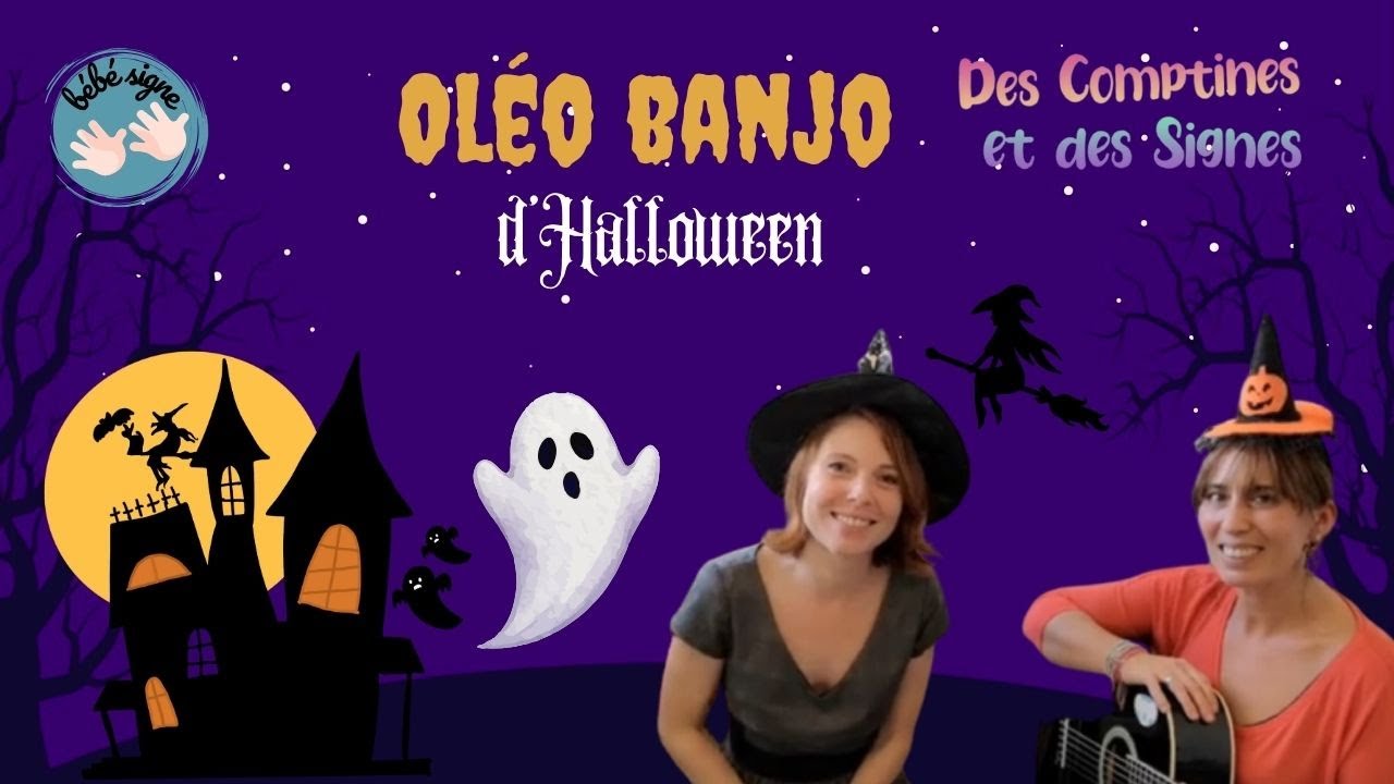 Oléo banjo d'halloween 🧹👻 DES COMPTINES ET DES SIGNES 🎃Chanson française pour enfants 🎃 Bébé signes🎃