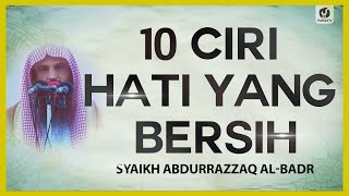 10 Ciri Hati yang Bersih - Syaikh Abdurrazzaq Al-Badr #NasehatUlama