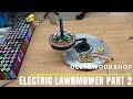 Electric Lawn Mower Pt 2