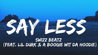 Swizz Beatz - Say Less (feat. Lil Durk \& A Boogie Wit da Hoodie)  (Lyrics)