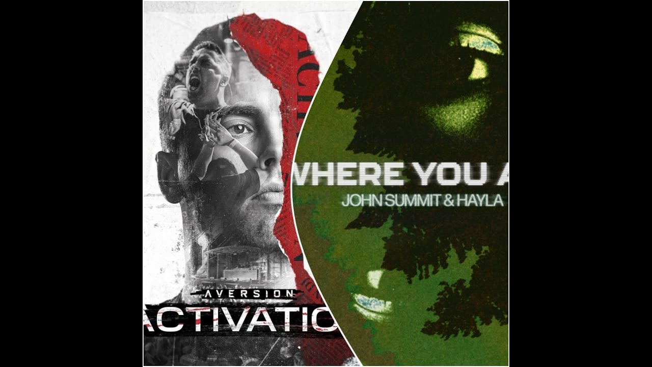 Aversion Activation Aversion - Activation vs John Summit & Hayla - Where You Are (Neokiller ...