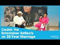 Cedric the entertainer reflects on his 25year marriage to his wife lorna wells