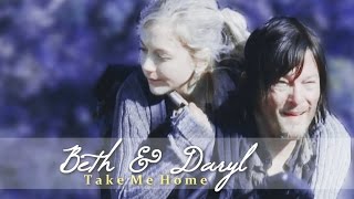 Beth & Daryl | Take Me Home
