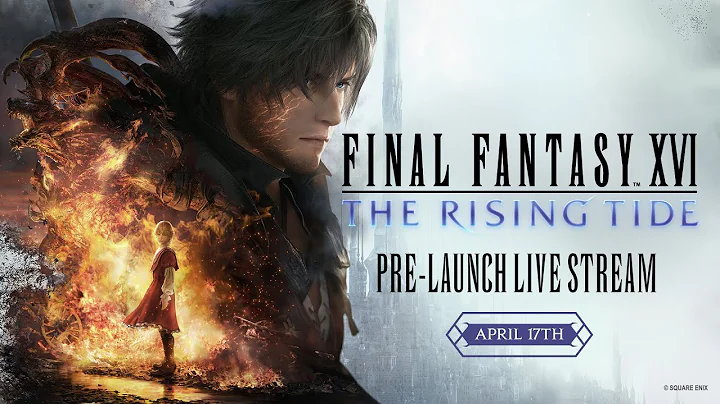 FINAL FANTASY XVI The Rising Tide Preview with CuriousJoi! - DayDayNews