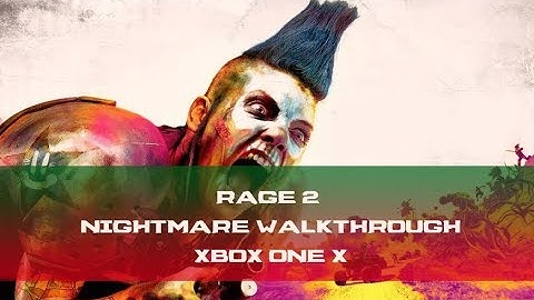 Rage 2 Full Game Walkthrough | Nightmare Difficulty Xbox One X 4K