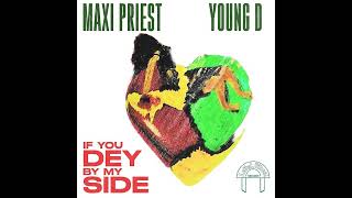 Maxi Priest & Young D - If You Dey By My Side OFFICIAL VIDEO