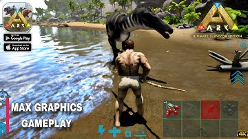ARK: Ultimate Mobile Edition MAX GRAPHICS ( Snapdragon 870 ) Gameplay walkthrough (Android/iOS)