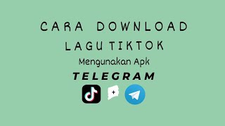 Cara Download Lagu tiktok menggunakan aplikasi Telegram