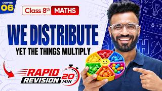 Full We Distribute, Yet Things Multiply in 20 Minutes ⏰ | Class 8 Maths | Chapter 6 | Rapid Revision Guide