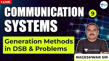 Generation Methods in DSB & Problems | Communication Systems | Lec -9 | Nageshwar Sir