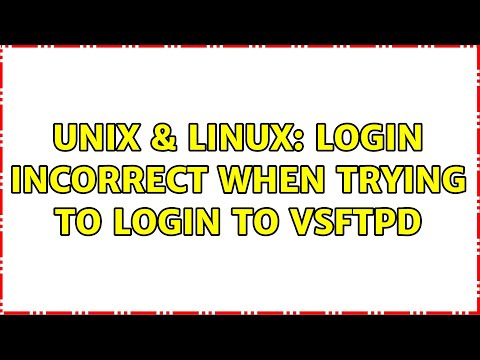 Unix & Linux: Login incorrect when trying to login to VSFTPD