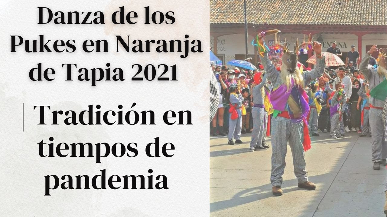 👉 Danza de los Pukes en Naranja de Tapia 2021 | Tradición en tiempos de pandemia